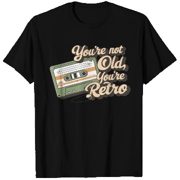 Discover You're Not Old You're Retro Classic Cassette Tape T Shirts