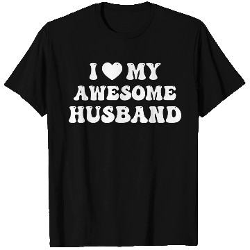 Discover I Love My Awesome Husband T Shirts