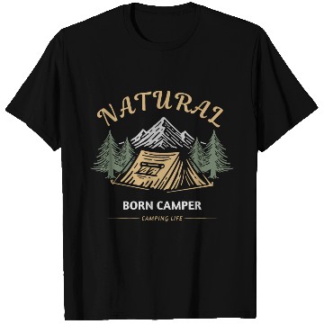 Discover Natural born camper Camping life T Shirts