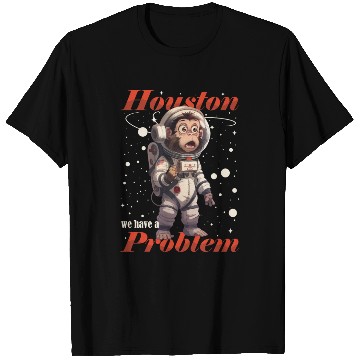 Discover Houston we have a problem astronaut space monkey T Shirts