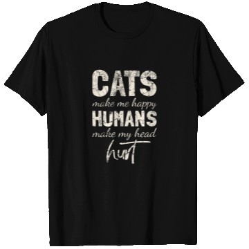 Discover cats make me happy humans make my head hurt T Shirts