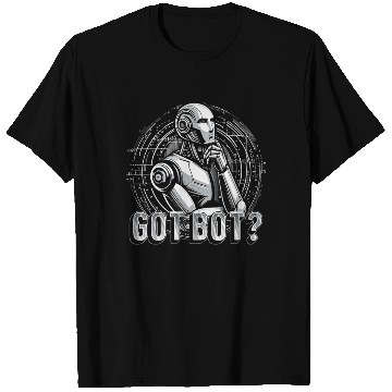 Discover Robotics Engineer Got Bot? T Shirts