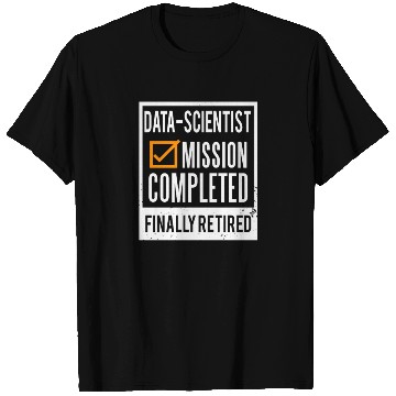 Discover Retirement - Retired Data-Scientist T Shirts