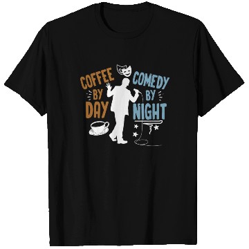 Discover Coffee By Day Comedy By Night Comedian T Shirts