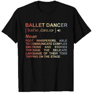 Discover Ballet Dancer Dictionary T Shirts