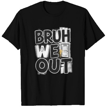 Discover Bruh We Out Teachers T Shirts Last Day of School