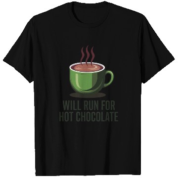 Discover Will Run For Hot Chocolate T Shirts