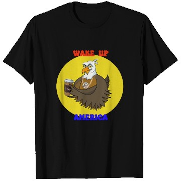 Discover Wake Up America - Bald Eagle Drinking Coffee T Shirts