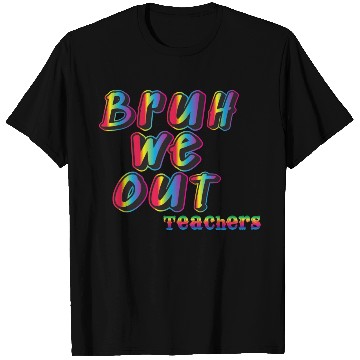 Discover Bruh We Out Teachers T Shirts