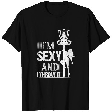 Discover I'm Sexy And I Throw It Frisbee Disc Golf T Shirts