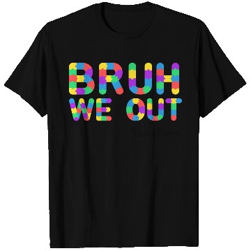 Discover Bruh We Out Teachers T Shirts