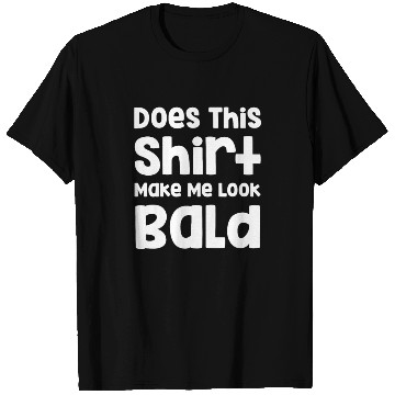 Discover Does This T Shirts Make Me Look Bald Hairstylist