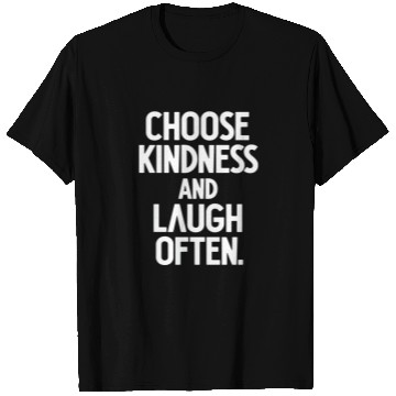 Discover Choose Kindness And Laugh Often T Shirts