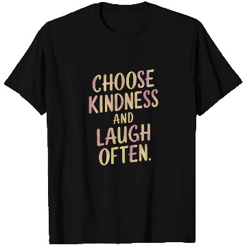 Discover Choose Kindness And Laugh Often Motivation T Shirts