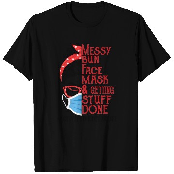 Discover Messy Bun Face Mask Getting Stuff Done Activity T Shirts