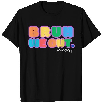 Discover BRUH WE OUT TEACHERS T Shirts