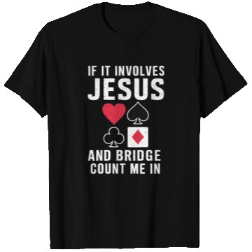 Discover If It Involves Jesus And Bridge Count Me In T Shirts
