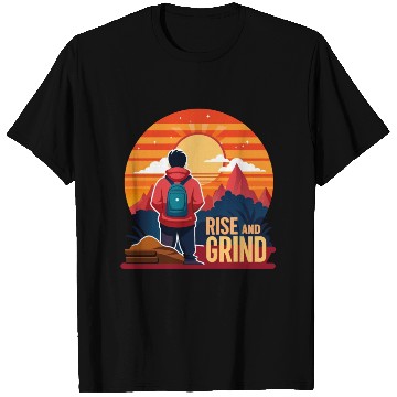 Discover Rise and Grind - Sunrise Hustle Motivation T Shirts