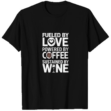 Discover Fueled By Love Powered By Coffee T Shirts