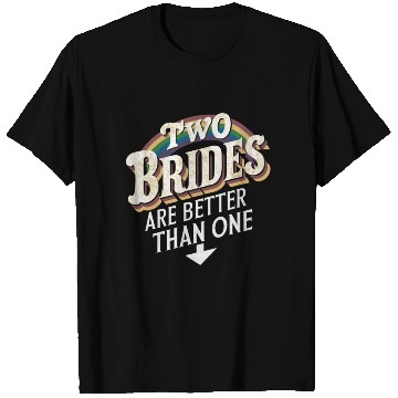 Discover Two Brides Are Better Than One Lesbian Wedding T Shirts