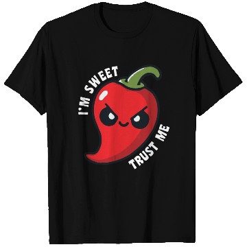 Discover I'm Sweet Trust Me Hot Chili Pepper Funny T Shirts