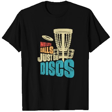 Discover No Little Balls Just Big Discs Frisbee Disc Golf T Shirts