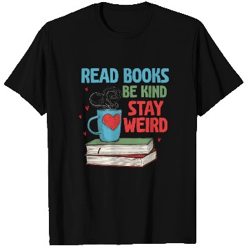 Discover Read Books Be Kind Stay Weird Reading T Shirts