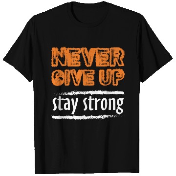 Discover never Give Up T Shirts