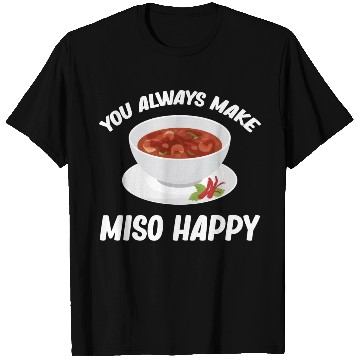 Discover You Always Make Miso Happy Chinese Cuisine T Shirts