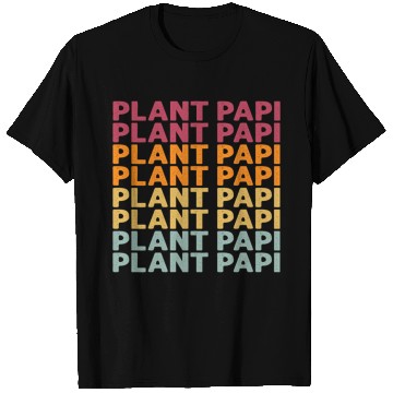 Discover Plant Papi Plant Lover Plant Daddy Pot Indoor T Shirts