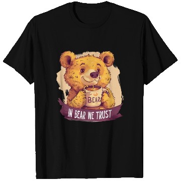 Discover In Bear We Trust a cup of Strong Honey Tea T Shirts