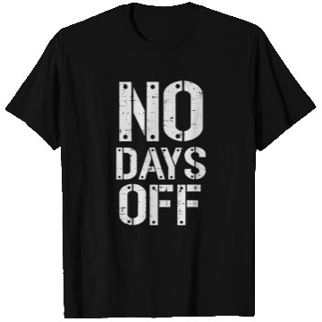 Discover Gym Workout No Days Off Fitness Training Motivate T Shirts