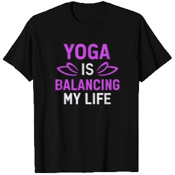 Discover Yoga Is Balancing My Life T Shirts