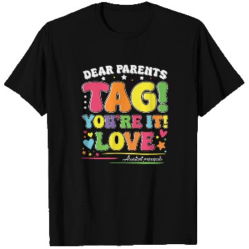 Discover Dear Parents Tag You're It Love Teachers Assistant T Shirts