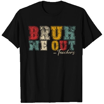 Discover Bruh We Out Teachers Happy Last Day Of School T Shirts