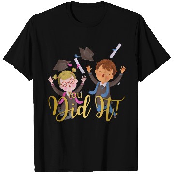 Discover Graduation Congratulation you did it T Shirts