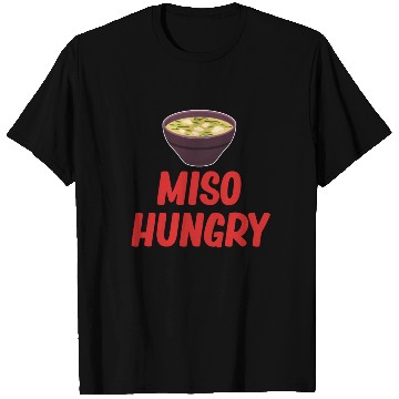 Discover Miso Hungry Miso Puns Asian Chinese Cuisine T Shirts
