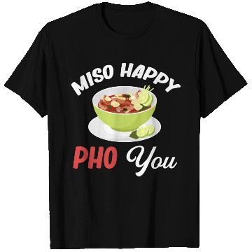 Discover Miso Happy Pho You Asian Chinese Cuisine T Shirts