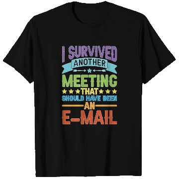 Discover I Survived Another Meeting 80 T Shirts