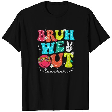 Discover Bruh We Out Teachers End Of School Year Teacher T Shirts