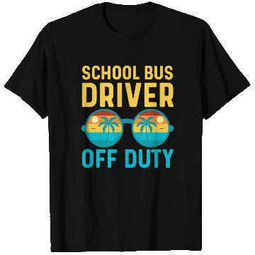 Discover School Bus Driver Off Duty | Vacation Relaxation T Shirts