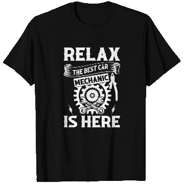 Discover Relax The Best Car Mechanic is here - Funny Car Me T Shirts