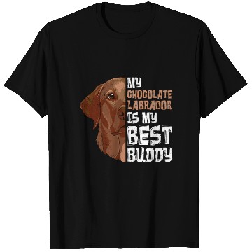Discover Labrador Dog My Chocolate Labrador my Best Buddy T Shirts
