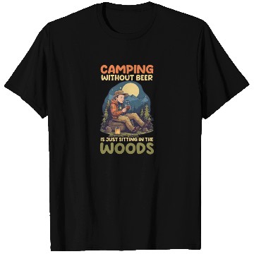 Discover Funny Camping Camping Without Beer Sitting In Wood T Shirts