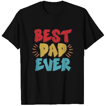 Discover Best Dad Ever T Shirts