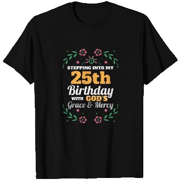 Discover Stepping into my 25th Birthday Religious Bday T Shirts