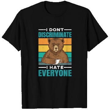 Discover I Don't Discriminate I Hate Everyone 28 T Shirts