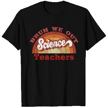 Discover Bruh We Out Science Teacher Last Day Of School T Shirts