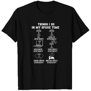 Discover Things I Do In My Spare Time Genealogy Genealogist T Shirts