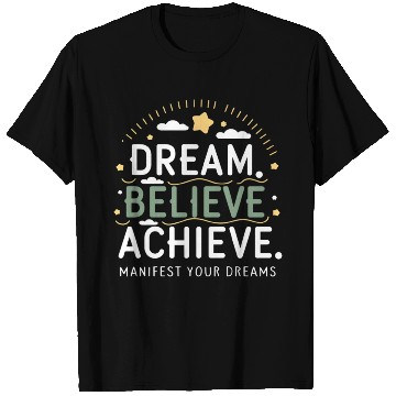 Discover Manifest Your Dreams T Shirts